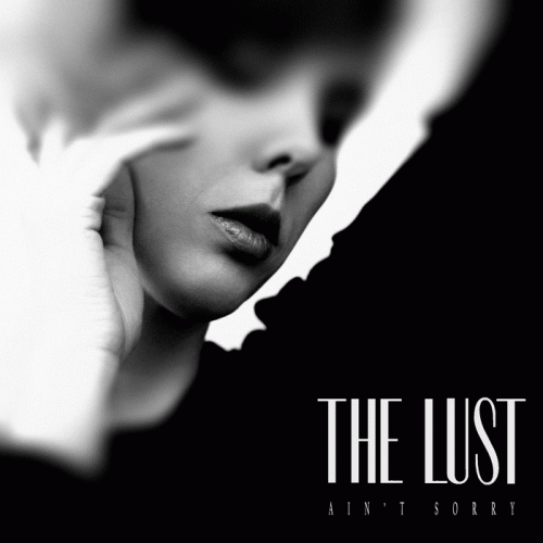 The Lust : Ain't Sorry